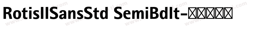 RotisIISansStd SemiBdIt字体转换